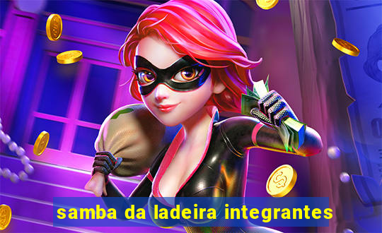 samba da ladeira integrantes